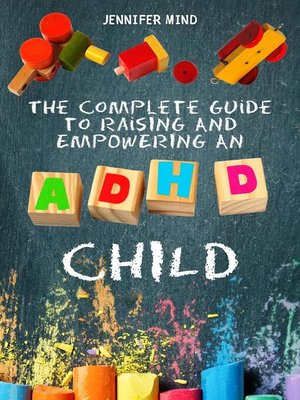 cover image of The Complete Guide to Raise an ADHD Child